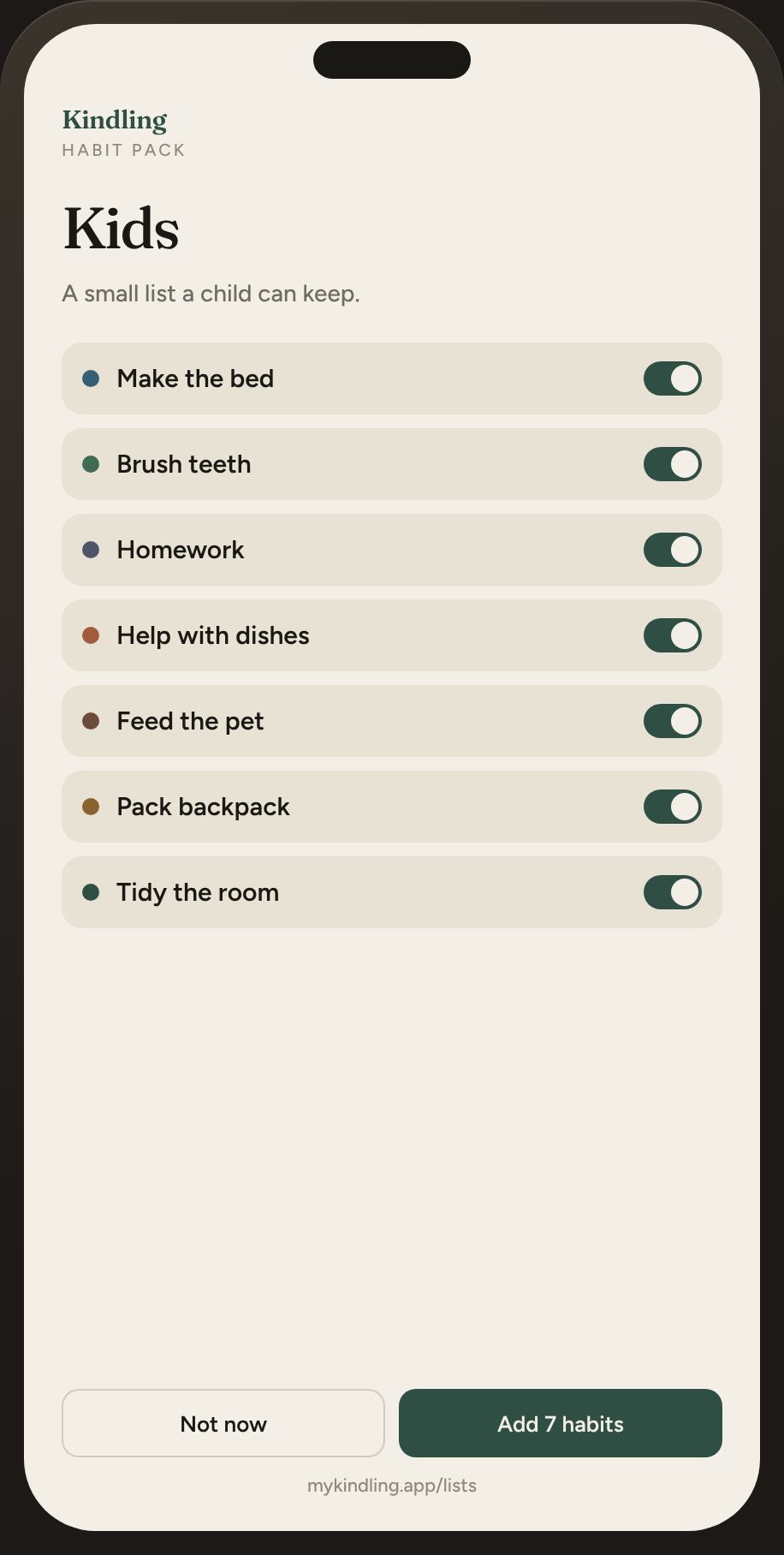 Kindling Kids habit pack on a phone — Make the bed, Brush teeth, Homework, Help with dishes, Feed the pet, Pack backpack, Tidy the room. Kindling — Free Calm Habit Tracker App.